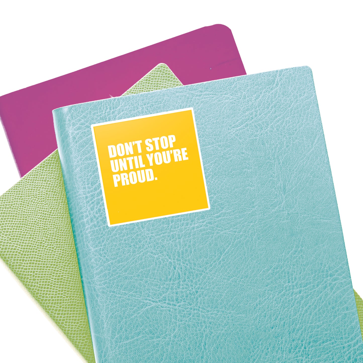 Don't Stop Until You're Proud sticker, Effort, Excellence, Work hard, Road to Success, Yellow